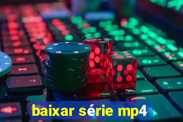 baixar série mp4